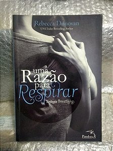 Uma Razão para Respirar -  Rebecca Donovan