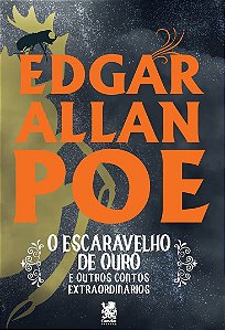 O Escaravelho de ouro e outros contos extraordinários - Edgar Allan poe