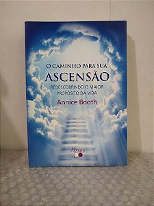 O Caminho Para Sua Ascensão - Annice Booth