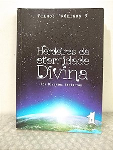 Herdeiros da Eternidade Divina - Diversos Espíritos