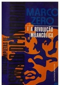 Marco Zero 1 – a Revolução Melancólica - Oswaldo de Andrade (Coleção obras Completas)