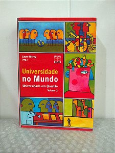 Universidade no Mundo: Universidade em Questão - vol. 2 - Lauro Morhy (org.)