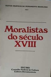 Moralistas do Século XVIII - Textos Didáticos do Pensamento Brasileiro Vol. 1