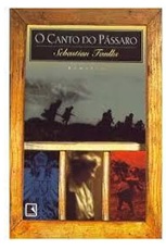 O Canto do Pássaro - Sebastian Faulks