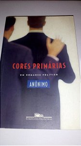 Cores primárias - um romance político - Anônimo