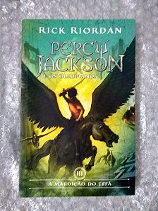 Percy Jackson e os Olimpianos: A Maldição do Titã - Rick Riordan