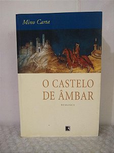O Castelo de Âmbar - Mino Carta