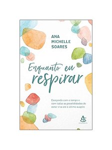 Enquanto eu respirar - Ana Michelle Soares