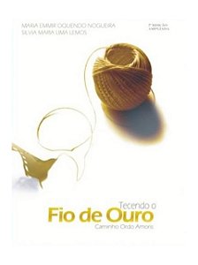 Tecendo o fio de ouro - itinerario para o autoconhecimento - Maria Emmir