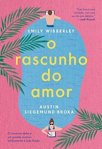 O rascunho do amor - Emily Wibberley