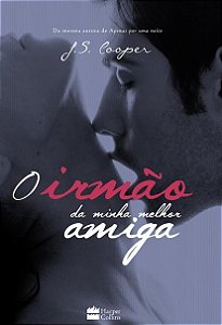 O irmão da minha melhor amiga - J. S. Cooper