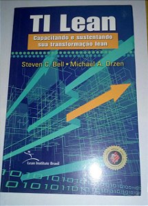 Ti Lean - Capacitando e sustentando sua transformação lean - Stecen C. Bell