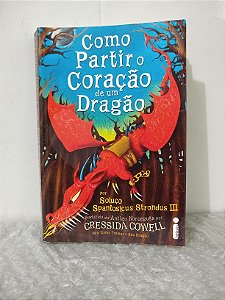 Como Partir o Coração de um Dragão - Cressida Cowell