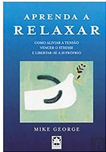 Aprenda a relaxar - Mike George