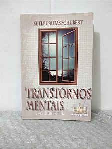 Transtornos Mentais: Uma Leitura Espírita - Suely Caldas Schubert