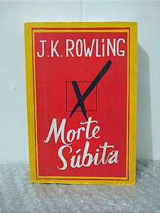 Morte Súbita - J. K. Rowling