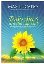 Todo dia e um dia especial - Max Lucado