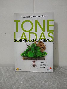 Toneladas sobre os Ombros - Ernesto Cavasin Neto