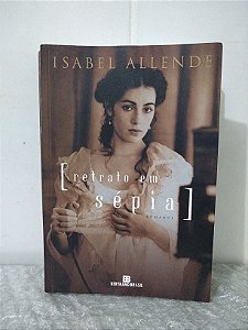Retrato em Sépia - Isabel Allende