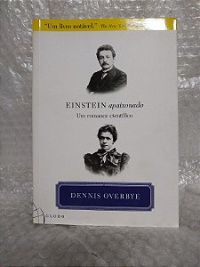 Einstein Apaixonado - Dennis Overbye