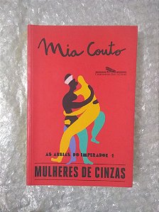 As Mulheres de Cinzas - Mia Couto