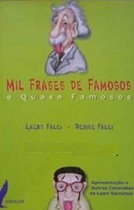 Mil Frases de Famosos e Quase Famosos - Laert Falci; Denise Falci