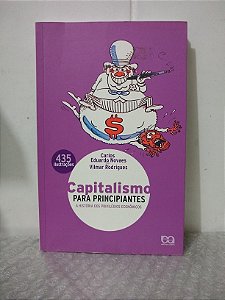 Capitalismo Para Principiantes - Carlos Eduardo Novaes e Vilmar Rodrigues