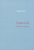 Carta a D. - História de um Amor - André Gorz - Cosacnaify