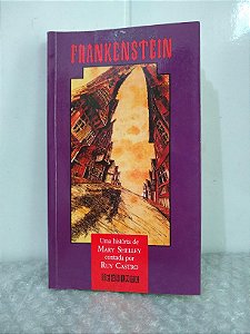 Frankenstein - Mary Shelley - Ruy Castro - Cia das letras