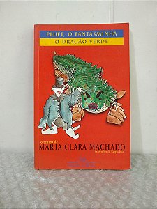 Pluft, o Fantasminha e O Dragão Verde - Maria Clara Machado