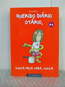 Querido Diário Otário Vol. 4: Nunca Faça Nada, Nunca - Jim Benton