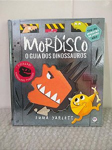 Mordisco: O guia dos Dinossauros - Emma Yarlett