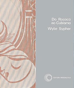 Do rococó ao cubismo - Wyli Sypher