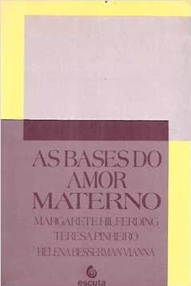 As Bases do Amor Materno - Margarete Hilferding