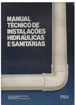Manual Técnico de Instalações Hidráulicas e Sanitárias Editora Pini