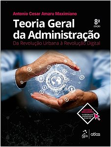 Teoria geral da administração - Antonio Cesar Amaru Maximiano - 8ª edição