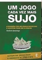 Um jogo cada vez mais sujo - Andrew Jennings - Padrão Fifa de fazer negócios e manter tudo em silêncio