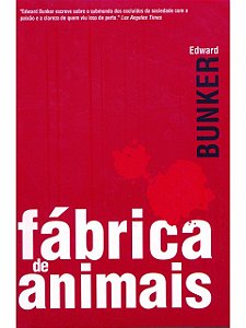 Fábrica de animais - Edward Bunker