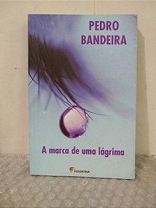 A Marca de uma Lágrima - Pedro Bandeira