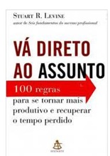 Vá direto ao assunto - Stuart R. Levine
