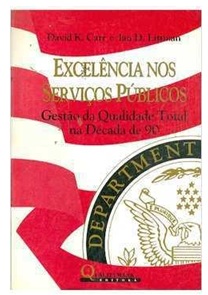 Excelência nos Serviços Públicos - Gestão da Qualidade Total - David K Carr