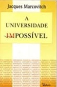 A Universidade Impossível - Jacques Marcovitch