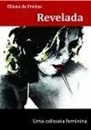 Revelada: Uma odisseia feminina - Eliana de Freitas