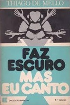 Faz Escuro Mas Eu Canto - Thiago de Mello - poesia