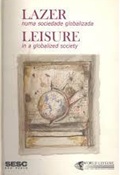 Lazer numa Sociedade Globalizada / Leisure in a Globalized Society Sesc/wlra
