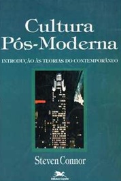 Cultura Pós-moderna - Introdução às Teorias do Contemporâneo - Steven Connor