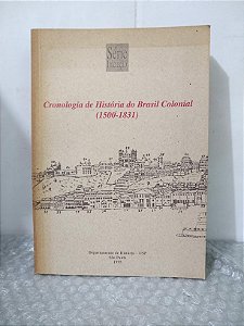 Cronologia de História do Brasil Colonial (1500-1831) - Andréa Slemian e Outros