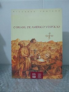 O Brasil de Américo Vespúcio - Riccardo Fontana