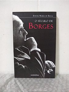 O Século de Borges - Eneida Maria de Souza