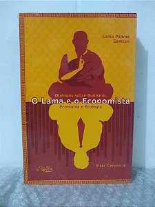 O Lama e o Economista - Lama Padma Samten e Vitor Caruso Jr.